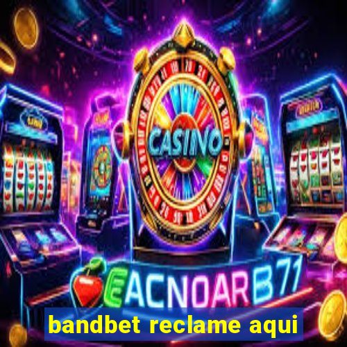 bandbet reclame aqui